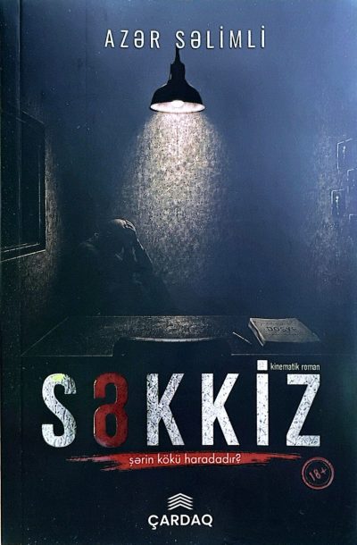 Səkkiz. Şərin kökü haradadır? +18