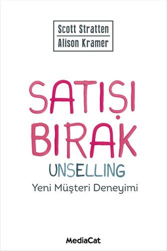 Satışı Bırak. Unselling Yeni Müşteri Deneyimi