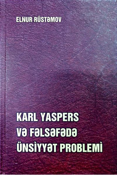 Karl Yaspers və Fəlsəfədə Ünsiyyət Problemi 