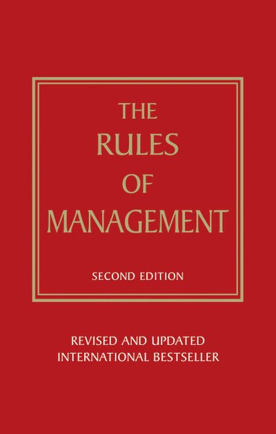 Rules of Management: A definitive code for managerial success
