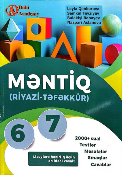 Məntiq (Riyazi təfəkkür) 6-7-ci sinif. Liseylərə hazırlıq üçün ən ideal vəsait