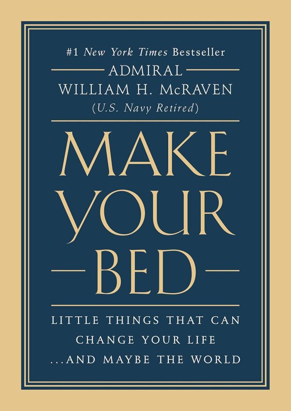 Make Your Bed: Little Things That Can Change Your Life... and Maybe the World